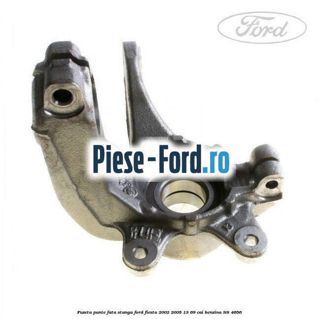 Fuzeta punte fata stanga Ford Fiesta 2002-2005 1.3 69 cai #3BA43CD4F3